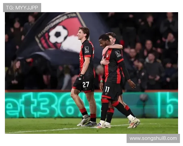 伯恩茅斯伤病名单更新：多名主力缺阵影响近期战绩